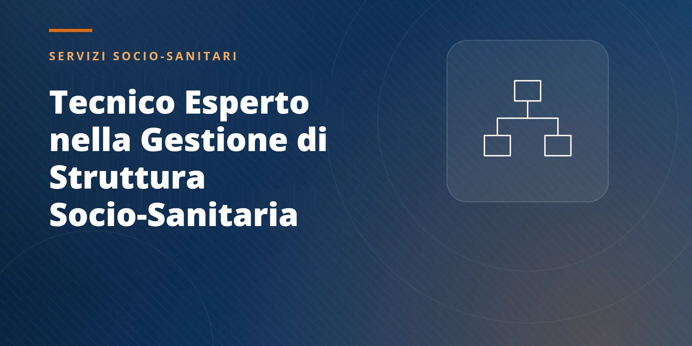 Corso Tecnico esperto nella gestione di struttura-servizio sociale o socio-sanitario – Giada Onlus
