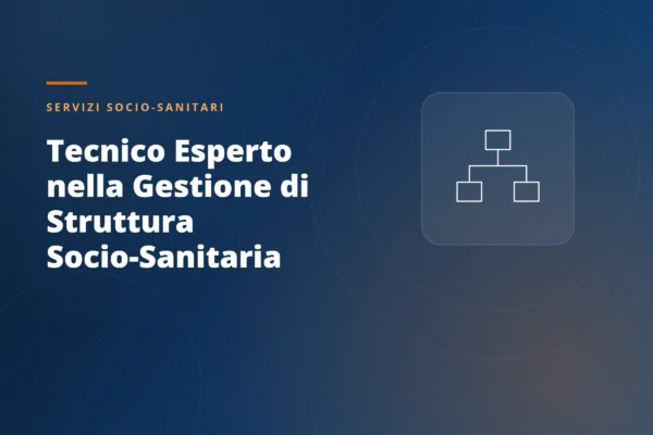 Corso Tecnico esperto nella gestione di struttura-servizio sociale o socio-sanitario – Giada Onlus